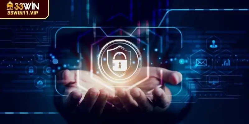 Chính sách bảo mật 33WIN đảm bảo đúng mục đích