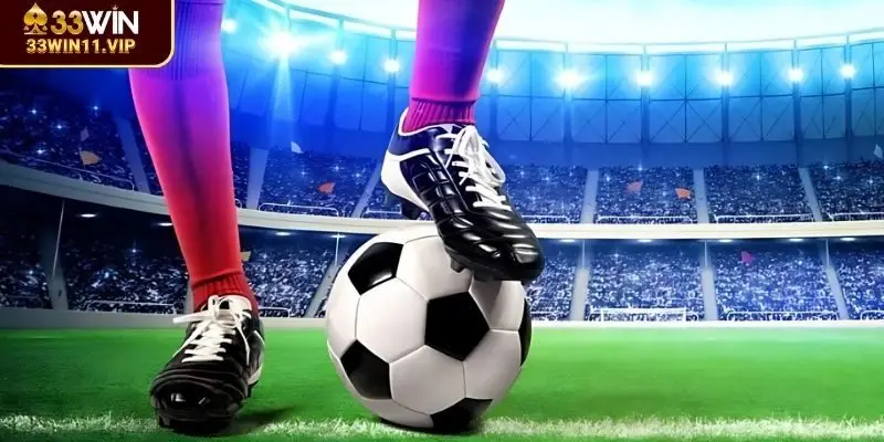 5+ Tips Nhận Định Bóng Đá 33WIN Dự Đoán Cực Chính Xác Giải thích về nhận định bóng đá